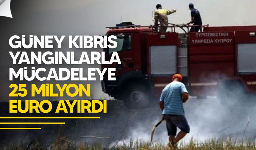 Güney Kıbrıs yangınlarla mücadeleye 25 milyon euro ayırdı