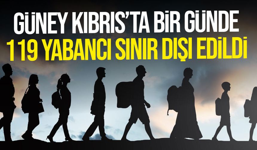 Güney Kıbrıs’ta 119 Yabancı Sınır Dışı Edildi