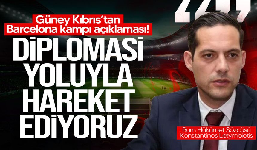 Güney Kıbrıs’tan Barcelona kampı açıklaması!