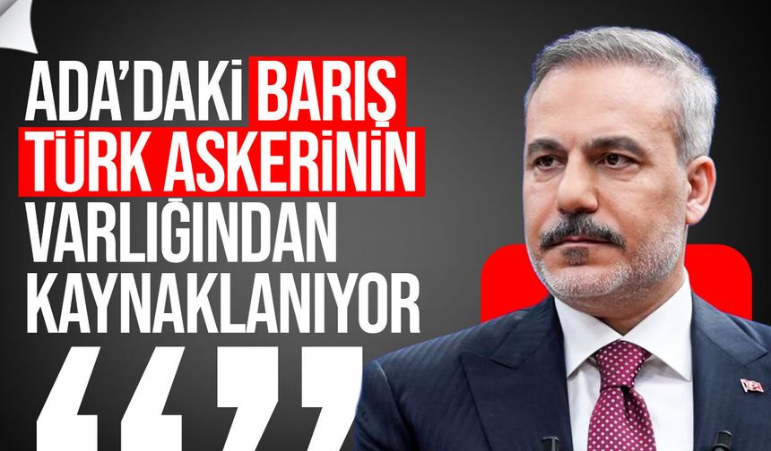Hakan Fidan’dan Kıbrıs açıklaması: “İdeal çözüm iki devletli çözüm”