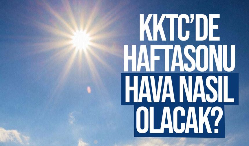 Hava haftasonu nasıl olacak? Yağmur yağacak mı?