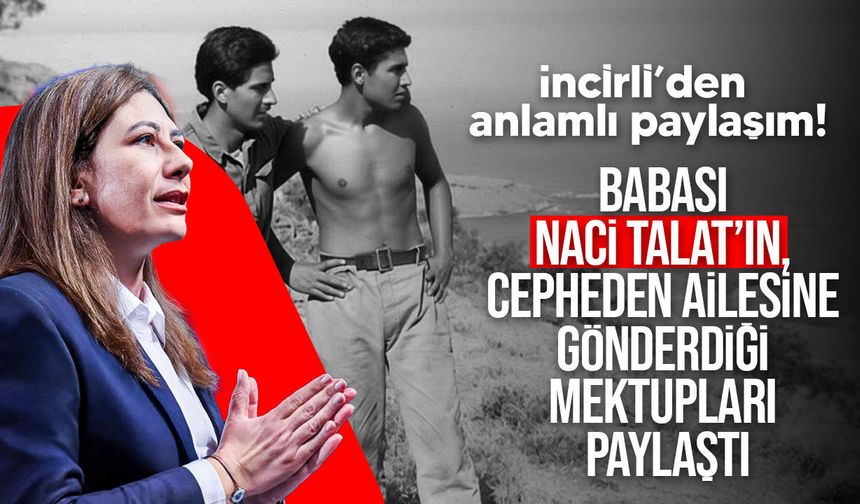 İncirli’den Erenköy’ün 62’nci yılında babası Naci Talat’ın mektupları