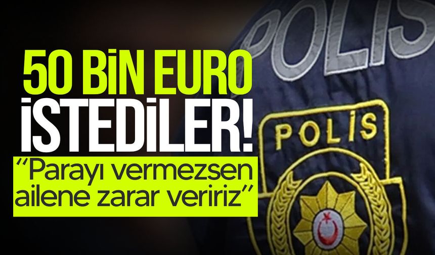 İskele’de 50 bin euro tehdidi: “Parayı vermezsen ailene zarar veririz”