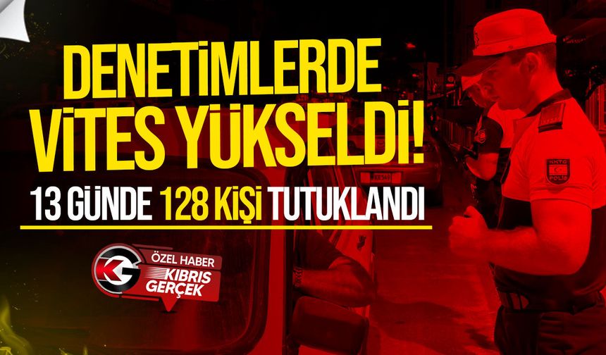 Kaçak Yaşama Geçit Yok: 13 Günde 128 Kişi Tutuklandı