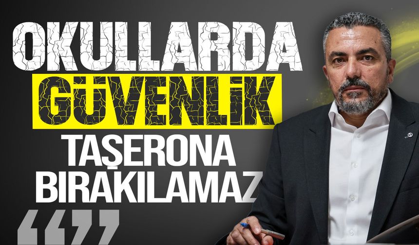 KAMU-İŞ’ten çağrı: "Okullarda güvenlik taşerona bırakılamaz"