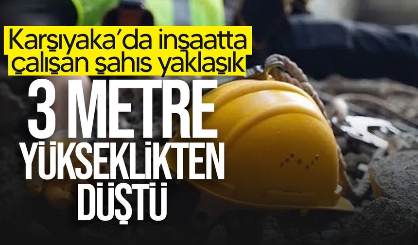 Karşıyaka'da iş kazası: Boyacı 3 metreden düştü, ayağı kırıldı