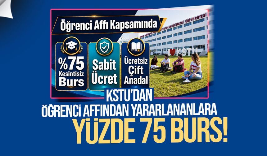 KSTU’dan öğrenci affından yararlananlara yüzde 75 kesintisiz burs fırsatı