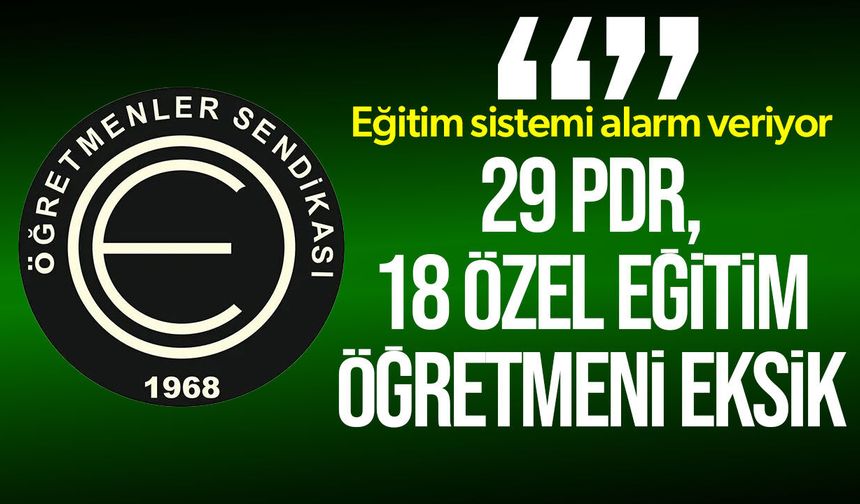 KTOEÖS: Okullarda PDR ve özel eğitim öğretmeni açığı büyüyor