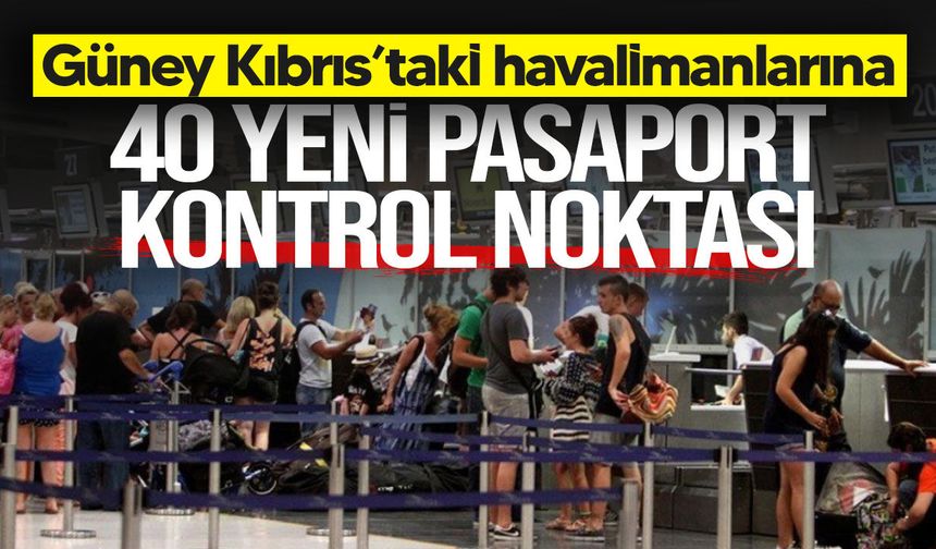 Larnaka ve Baf havalimanlarına 40 yeni otomatik pasaport kontrol noktası