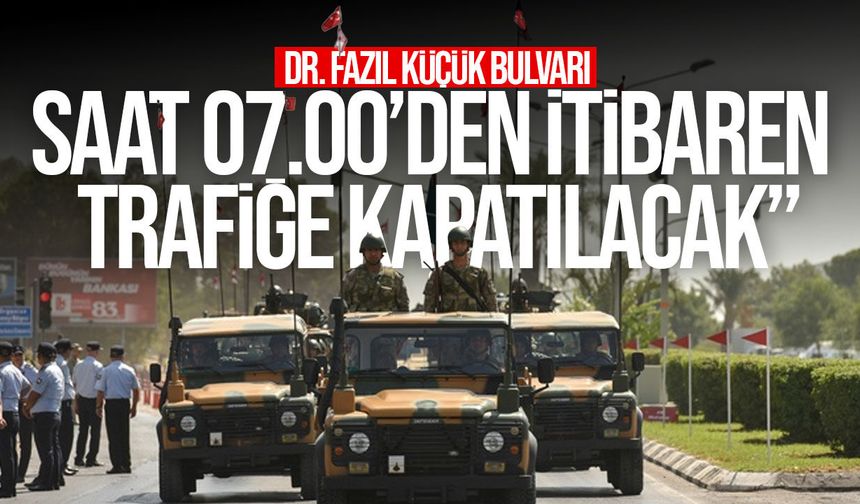 Lefkoşa’da 30 Ağustos’ta Dr. Fazıl Küçük Bulvarı trafiğe kapatılacak
