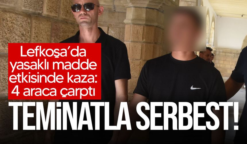 Lefkoşa’da yasaklı madde etkisinde kaza yapan zanlı mahkemeye çıkarıldı!