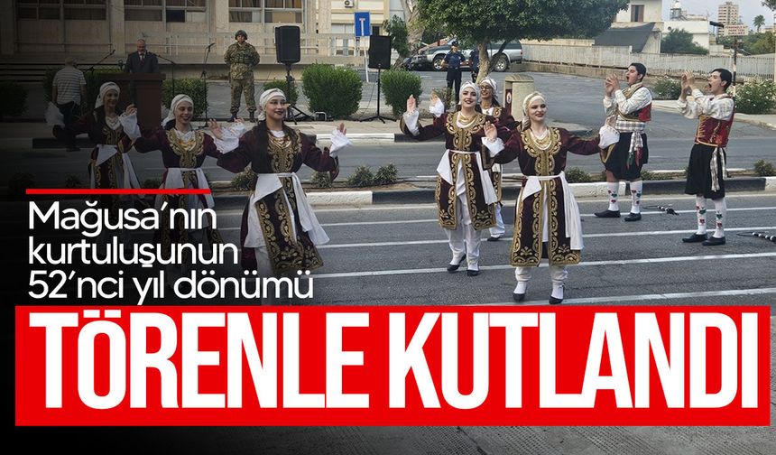 Mağusa’nın kurtuluşunun 52’nci yıl dönümü törenlerle kutlandı