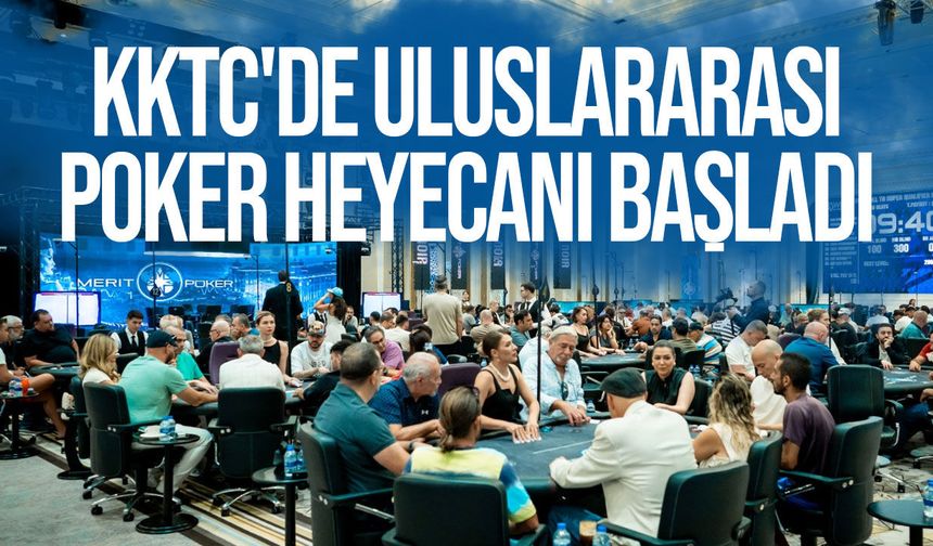 Merit Poker Noir Series başladı: 72 ülkeden binlerce turist KKTC'de