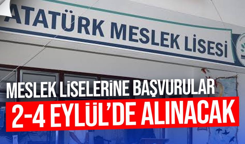 Meslek liselerinde yeni kayıt dönemi: Başvurular 2 Eylül’de başlıyor