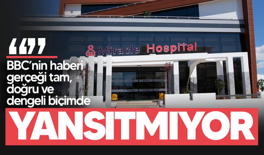 Miracle IVF Centre’dan BBC haberine tepki: “Eksik, tek taraflı ve yanıltıcı”
