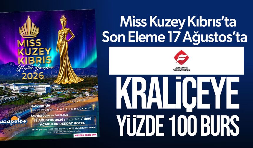 Miss Kuzey Kıbrıs’ta Son Eleme 17 Ağustos’ta: Kraliçeye Yüzde 100 Burs