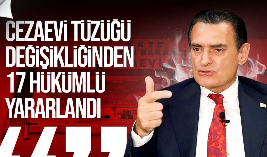 Oğuz: Cezaevi Tüzüğü değişikliğinden 17 hükümlü yararlandı