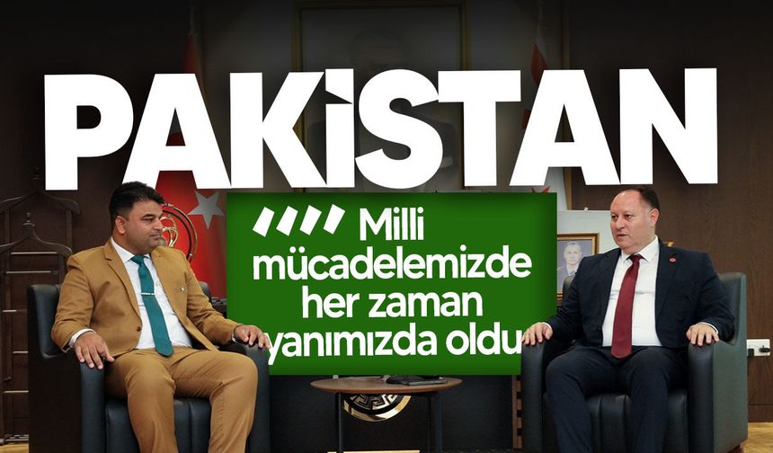 Öztürkler: "Pakistan milli mücadelemizde her zaman yanımızda oldu"
