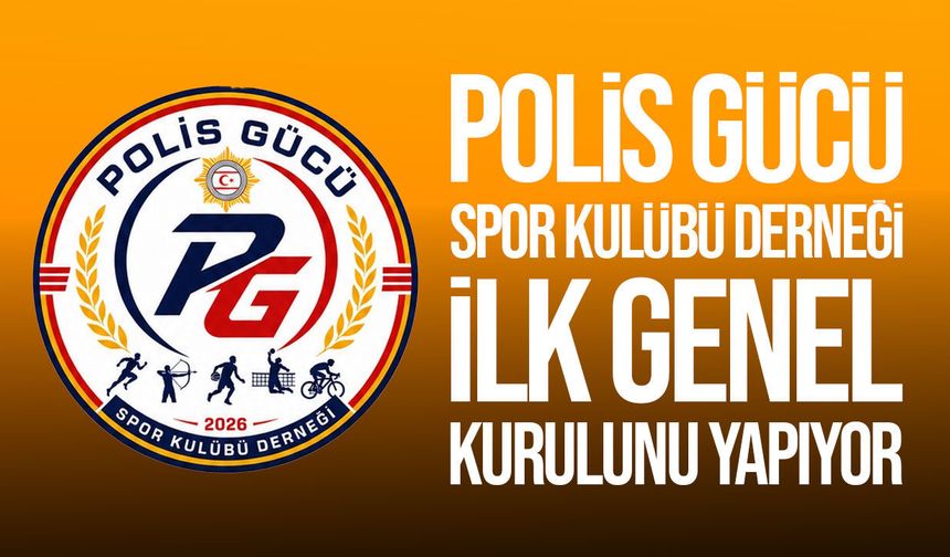 Polis Gücü Spor Kulübü Derneği ilk genel kurulunu yapıyor
