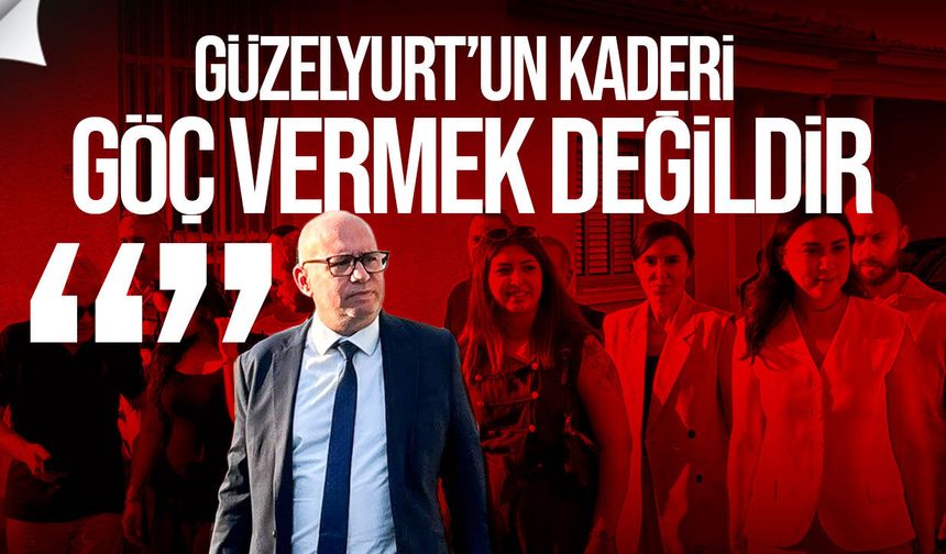 Reşat Kansoy: Güzelyurt’un kaderi göç vermek ve küçülmek değildir