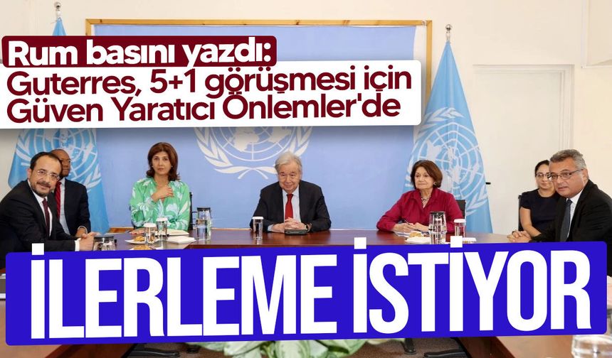 Rum basını: Guterres, yeni 5+1 görüşmesi öncesi GYÖ'lerde ilerleme bekliyor