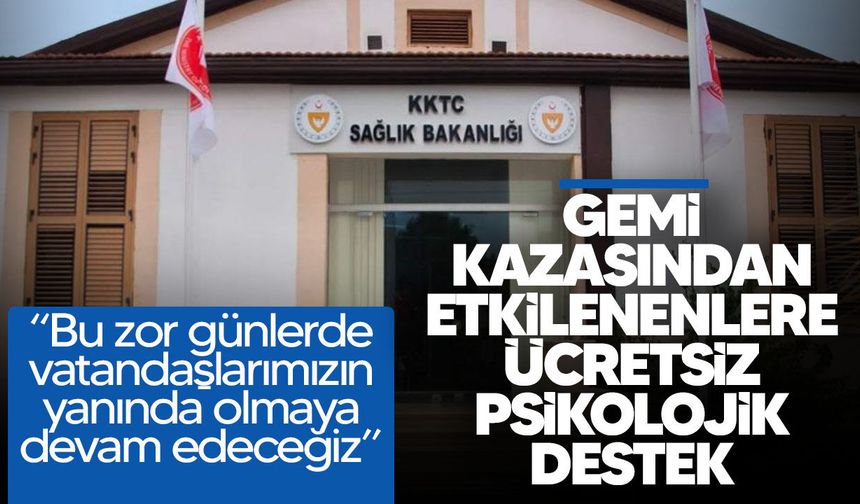 Sağlık Bakanlığı’ndan gemi faciasından etkilenenlere randevusuz psikolojik destek