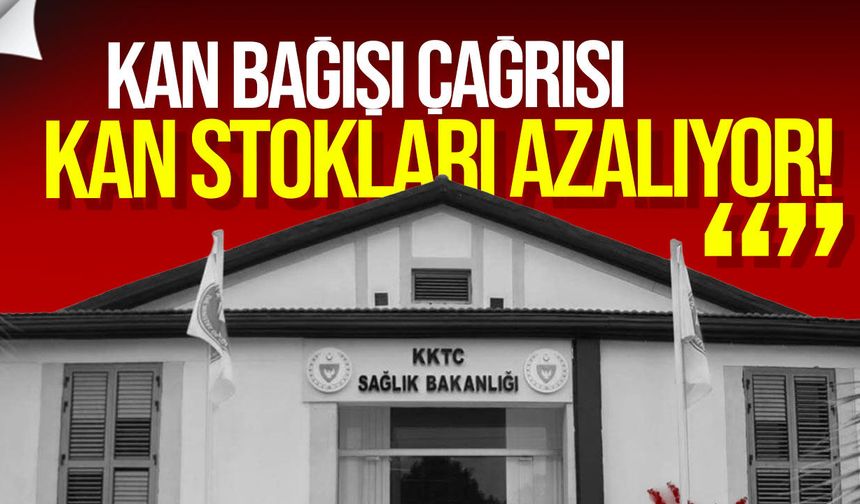 Sağlık Bakanlığı’ndan Kan Bağışı Çağrısı: Stoklarda Azalma Yaşanıyor
