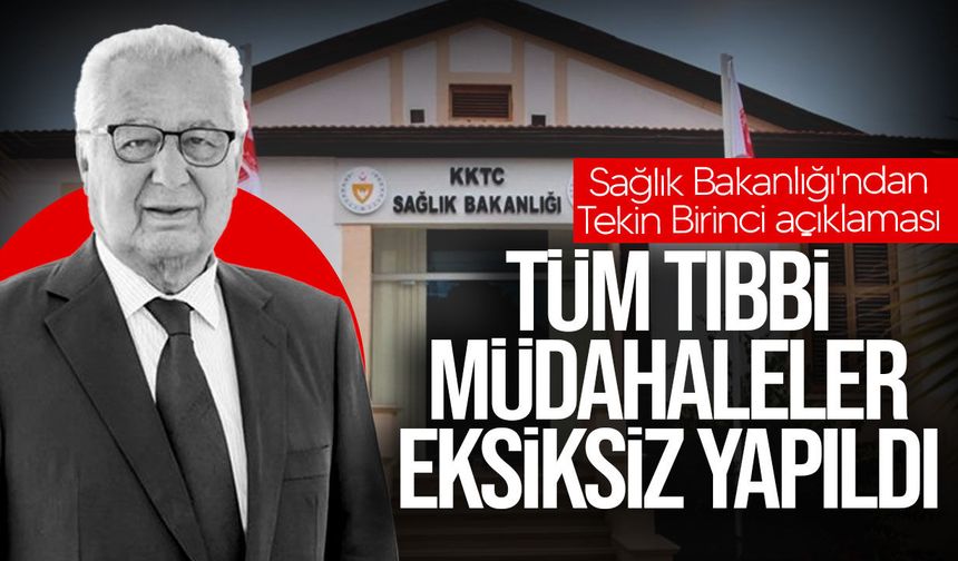 Sağlık Bakanlığı'ndan Tekin Birinci açıklaması