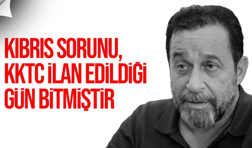 Serdar Denktaş: "Kıbrıs sorunu, KKTC ilan edildiği gün bitmiştir"