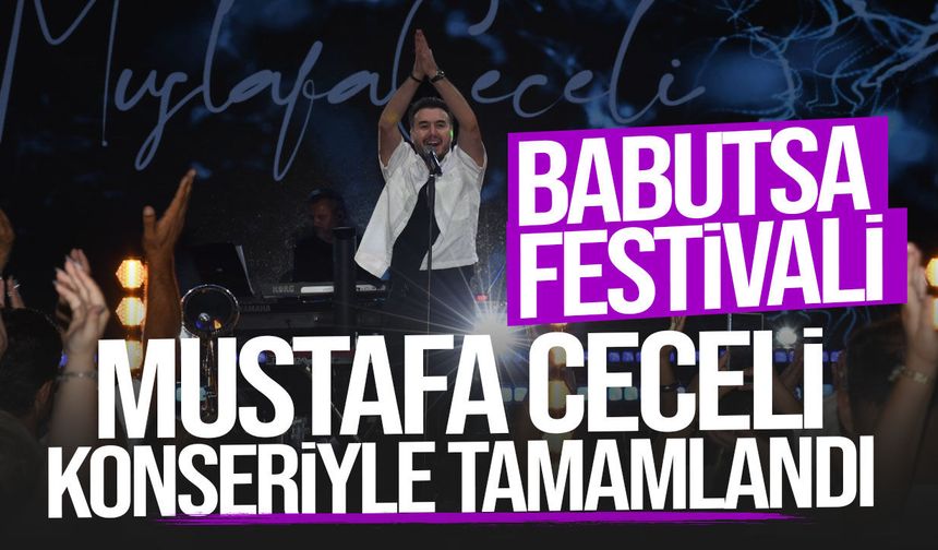 Serdarlı Babutsa Festivali Mustafa Ceceli konseriyle tamamlandı