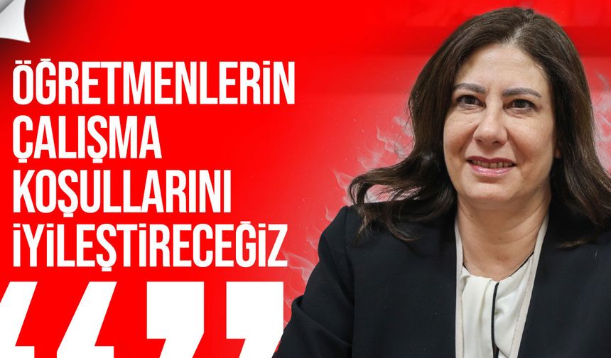 Sıla Usar İncirli: Kamusal Eğitimi ve Okullarımızı Güçlendireceğiz