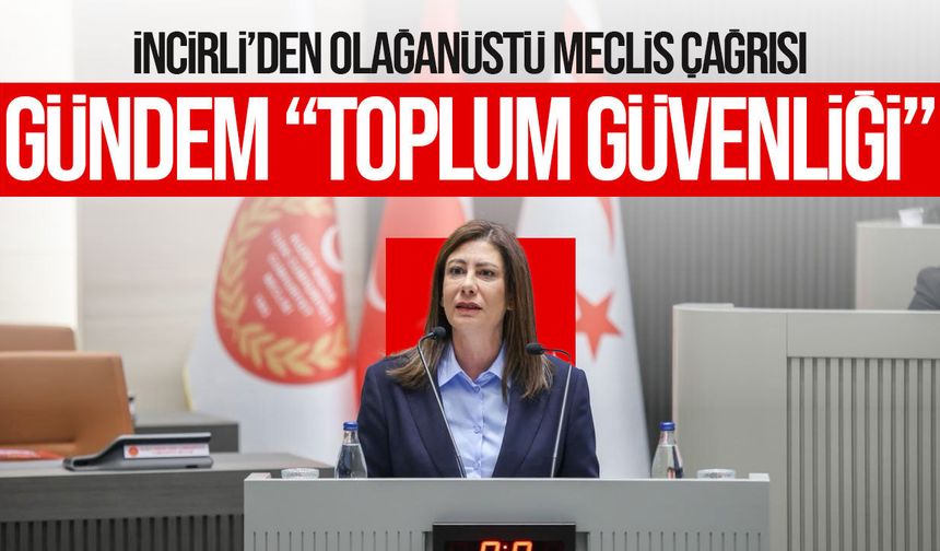 Sıla Usar İncirli’den “Toplum Güvenliği” İçin Olağanüstü Meclis Çağrısı