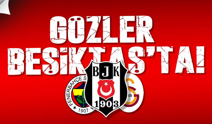 Süper Lig’de Devler Takıldı: Gözler Beşiktaş’ta