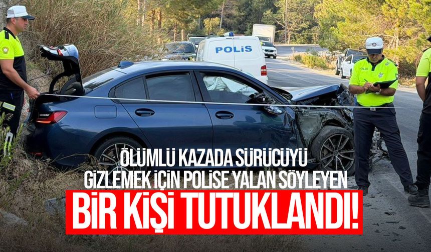 Sürücüyü gizlemek için polise yalan söyleyen kişi tutuklandı