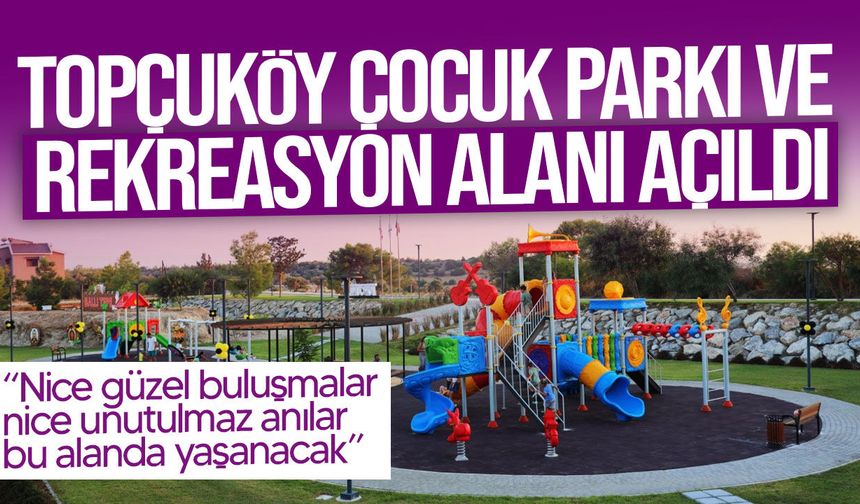 Topçuköy Çocuk Parkı ve Rekreasyon Alanı hizmete açıldı