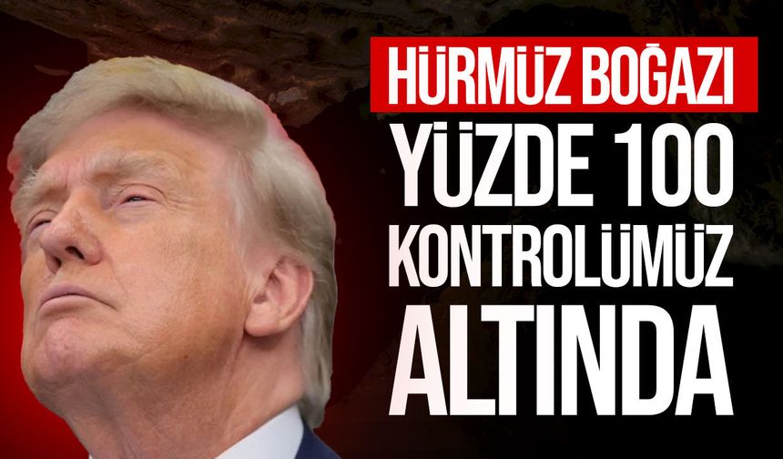 Trump: Hürmüz Boğazı Yüzde 100 ABD Donanmasının Kontrolünde