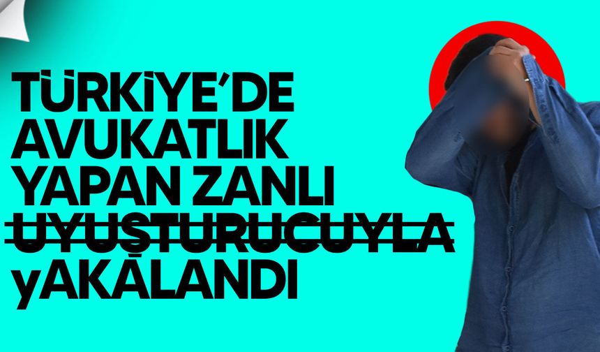 Türkiye’de avukatlık yapan zanlı yasaklı madde ile yakalandı