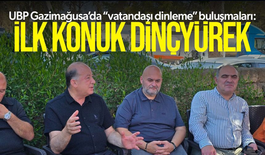 UBP Gazimağusa’da Vatandaş Buluşması: Dinçyürek Sorunları Dinledi