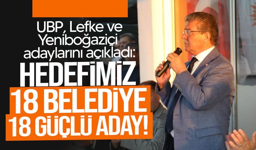 UBP’nin Lefke ve Yeniboğaziçi adayları belli oldu