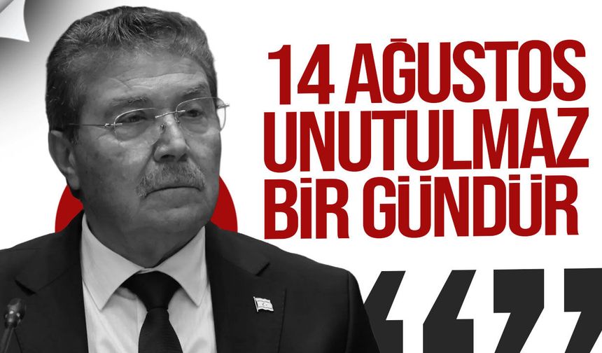 Ünal Üstel’den 14 Ağustos Mesajı: Acımızı da Kahramanlığımızı da Unutmadık