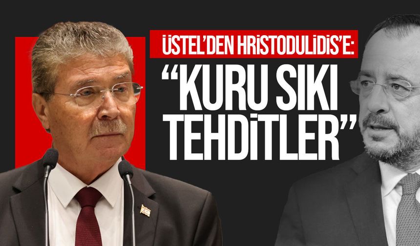 Ünal Üstel’den Hristodulides’e Maraş Tepkisi: Kabul Edilemez