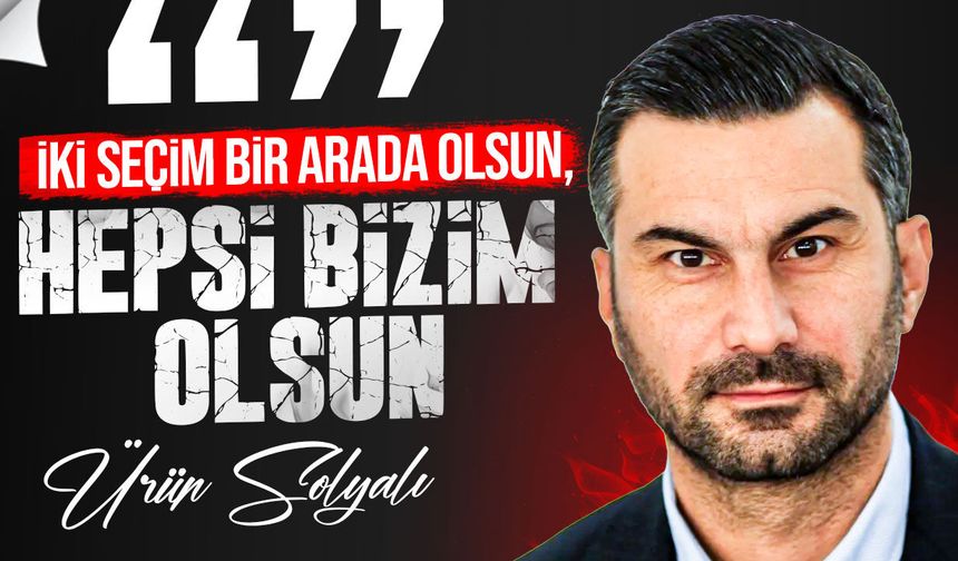 Ürün Solyalı’dan genel ve yerel seçim mesajı