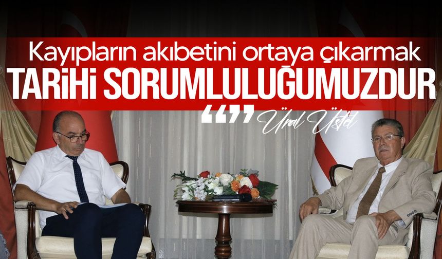 Üstel: "Kayıpların akıbetini ortaya çıkarmak tarihi sorumluluğumuzdur"