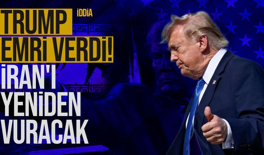 Wall Street Journal iddiası: Trump, İran'a yeni saldırı emri verdi