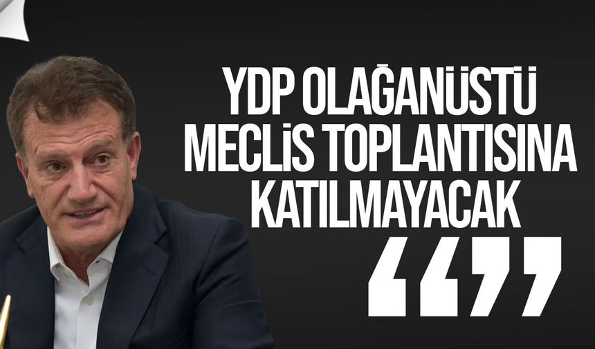 YDP’den olağanüstü Meclis kararı: Toplantıya katılmayacağız