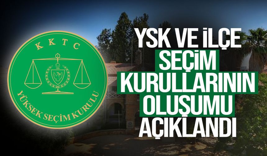 YSK ve ilçe seçim kurullarının yeni oluşumu açıklandı