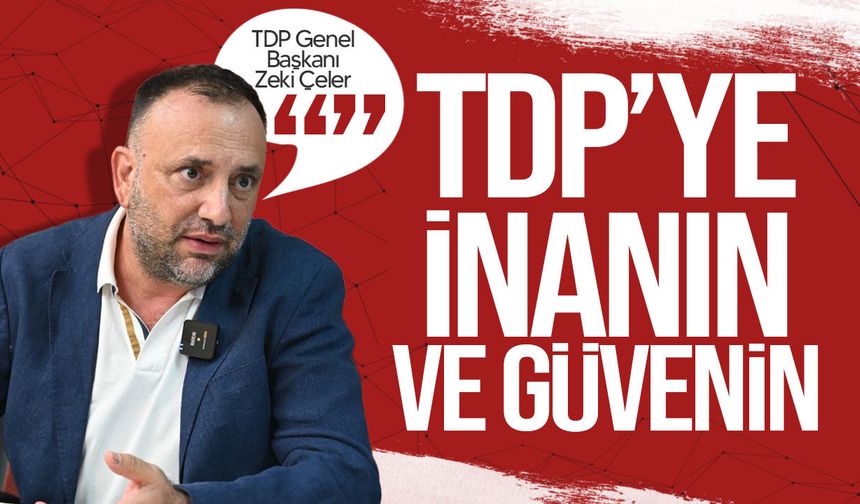 Zeki Çeler’den seçim sistemi ve hükümete eleştiri: “TDP’ye inanın ve güvenin”