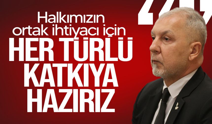 Akpınar: "Halkımızın ortak ihtiyacı için her türlü katkıya hazırız"