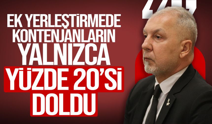 Akpınar: Ek yerleştirmede kontenjanların yalnızca yüzde 20’si doldu