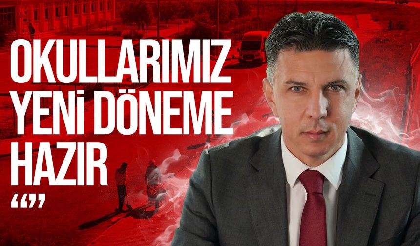 Amcaoğlu: bölgemizdeki okullar yeni eğitim yılına hazır